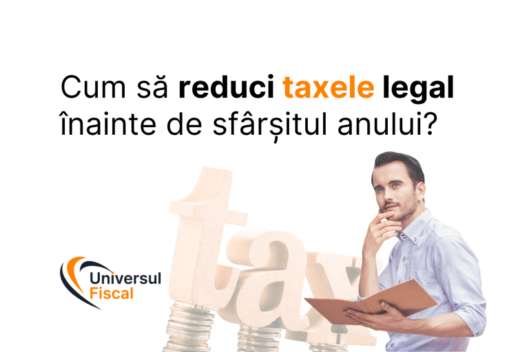Cum să reduci impozitele legal înainte de sfârșitul anului?