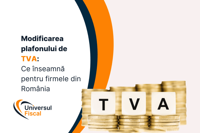 Modificarea plafonului de TVA: ce înseamnă pentru firmele din România