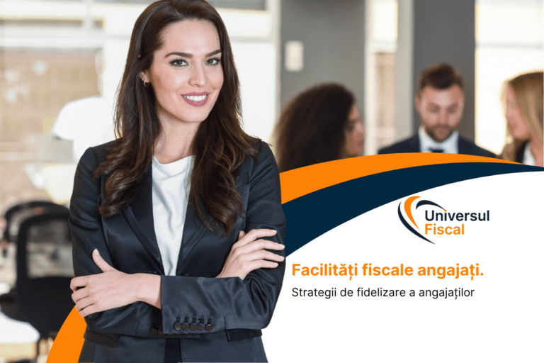 Facilități fiscale angajați. Strategii de fidelizare a angajaților