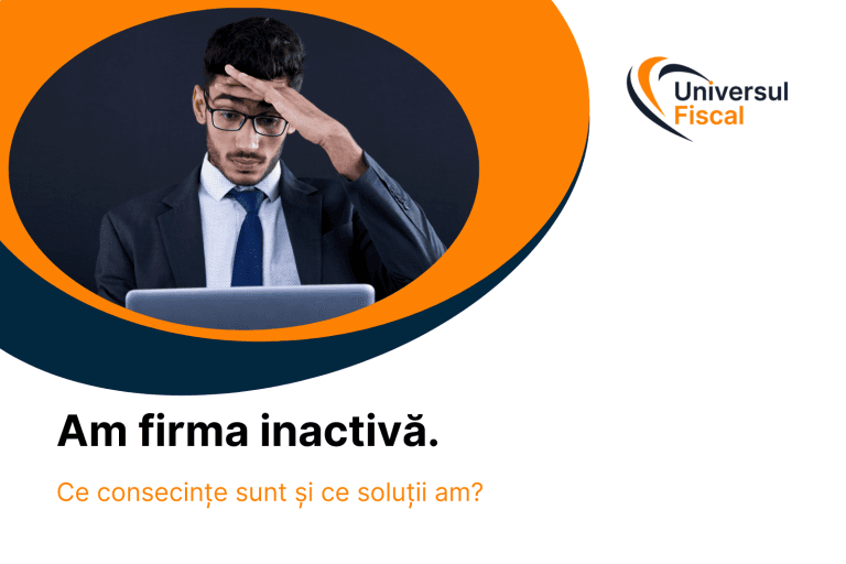 Am firma inactivă. Ce consecințe sunt și ce soluții am?